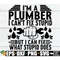 MR-2982023185148-im-a-plumber-i-cant-fix-stupid-but-i-can-fix-what-image-1.jpg