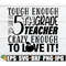 MR-2982023234011-tough-enough-to-be-a-5th-grade-teacher-crazy-enough-to-love-image-1.jpg
