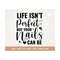 MR-3082023124955-life-isnt-perfect-but-your-nails-can-be-svg-life-svg-image-1.jpg