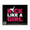 MR-79202319575-cool-karate-svg-kick-like-a-girl-karate-svg-martial-arts-image-1.jpg