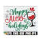 MR-892023101557-happy-alcoholidays-christmas-svg-funny-christmas-svg-image-1.jpg