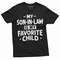 Men's Funny Son in law favorite child T-shirt Gift for Mother in law Father in Law humorous father's day Mother's day gift shirt.jpg