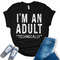 I'm An Adult Technically Women's Funny Graphic Tee.jpg