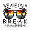 We Are On A Break Glasses Png, Summer Break Png, Last Day Of School Teacher Png, Teacher Life Png, Day Of School Png - 1.jpg