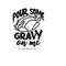 MR-15920230400-turkey-svg-pour-some-gravy-printable-download-thanksgiving-image-1.jpg