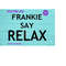 MR-1692023163530-frankie-say-relax-svg-png-jpg-clipart-digital-cut-file-image-1.jpg