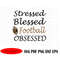 MR-1892023183226-stressed-blessed-football-obsessed-football-svg-football-image-1.jpg