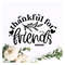 MR-2392023134637-thankful-for-friends-svg-friendsgiving-svg-thanksgiving-image-1.jpg