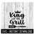 MR-239202318368-king-of-the-grill-svg-fathers-day-svg-files-instant-image-1.jpg