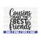 MR-2892023105835-cousins-make-the-best-friends-svg-cut-file-cricut-image-1.jpg