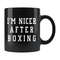 Boxing Gift Boxer Mug I'm Nicer After Boxing Mug Boxing Coffee Mug Boxer Coffee Mug Boxer Gift Gift for Boxer Boxing Trainer #a598 - 1.jpg