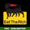 Sublimation PNG Digital Download - Eat the Rich Design - Unleash Your Inner Rebel