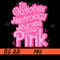 In-October-Nephrology-Nurse-Wear-Pink-PNG,-Breast-Cancer-Support-PNG,-Barbie-PNG.jpg