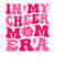 MR-1410202311246-in-my-cheer-mom-era-png-cheer-mom-era-png-cheer-mom-shirt-image-1.jpg