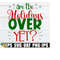 25102023232728-are-the-holidays-over-yet-funny-christmas-svg-funny-holidays-image-1.jpg