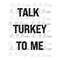 MR-2610202391359-talk-turkey-to-me-svg-funny-thanksgiving-svg-turkey-svg-image-1.jpg