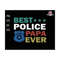 27102023173421-best-police-papa-ever-svg-best-papa-ever-svg-police-officer-image-1.jpg