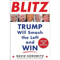 Blitz: Trump Will Smash the Left and Win