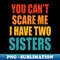 HI-20231030-10204_You Cant Scare Me I Have Two Sisters 4662.jpg