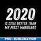 DV-20231031-037_2020 is Still Better Than My First Marriage Funny Divorce 9115.jpg
