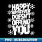 WW-20231031-3986_Happy whatever doesnt offend you shirt funny holiday tee 1057.jpg