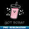 LL-20231031-4084_Got Boba Bubble Tea Lover Gift for Kawaii Boba Tea Lovers 3178.jpg