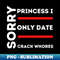 KW-20231101-22597_Sorry Princess I Only Date Crack 1513.jpg