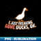 OX-20231101-11805_I Just Freaking Love Ducks Ok 7425.jpg