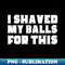 PF-20231101-12221_I Shaved My Balls For This 7824.jpg