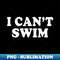 QO-20231101-10208_I Cant Swim Funny Humor Quotes Sayings 3871.jpg