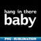 YC-20231101-9303_Hang in There Baby Typography 2553.jpg