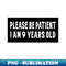 BA-20231102-21722_Please Be Patient I am 9 Years Old Funny Car Bumper Sticker Meme sticker car sticker adulting Funny Meme Bumper Sticker 9329.jpg