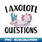 ZX-20231102-13470_I axolotl questions 3304.jpg