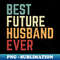 SX-20231103-3486_Best Future Husband Ever Funny Future Husband Saying 4503.jpg