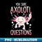 YW-20231103-37043_You Sure Axolotl Questions Walking Fish Pun 6708.jpg