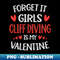 TP-20231103-7970_Forget It Girls Cliff Diving Is My Valentine Valentines Day Gift 9233.jpg