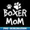 ID-20231104-3853_Boxer Mom Cute Boxer Lover Dog Owner 3982.jpg