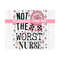 911202385911-not-the-worst-nurse-png-digital-download-sublimation-image-1.jpg