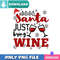 Dear Santa Just Bring Wine PNG Perfect Sublimation Design Download.jpg