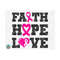 1011202384310-faith-hope-love-svg-breast-cancer-svg-cancer-awareness-svg-image-1.jpg