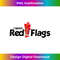 TY-20231112-784_I Ignore Red Flags.jpg