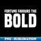 YK-20231113-12185_Fortune Favours The Bold - Motivational 6371.jpg