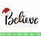 Believe SVG, Christmas Family Shirts SVG, Christmas Sign svg, Winter svg, Christmas svg, Hand-lettered svg, Cut File for Cricut, Silhouette.png