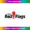 HS-20231115-1857_I Ignore Red Flags.jpg