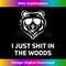 FW-20231115-2539_Funny Men's Dad Joke I Just Shit In The Woods Bear Camping 1.jpg
