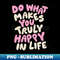 XL-20231116-4313_Do What Makes You Truly Happy in Life 7854.jpg