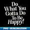 YA-20231116-4314_Do What You Gotta Do To Be Happy 9727.jpg