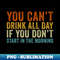 IG-20231116-15524_You cant drink all day if you dont start in the morning 1681.jpg