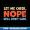 LN-20231116-7622_Let Me Check Nope Still Don t Care 6322.jpg