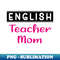 SG-20231116-3743_English Teacher Mom funny teacher 7290.jpg